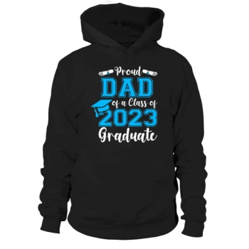 Proud Dad of a Class of 2023 Graduate Senior 23 Gr Hoodies