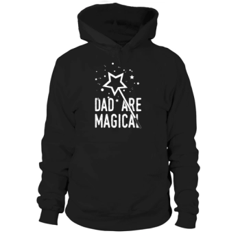 Father's Day Dad Is Magical Hoodies