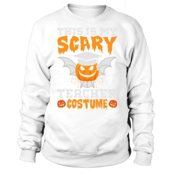 This Is My Scary Teacher Halloween Costume Sweatshirt