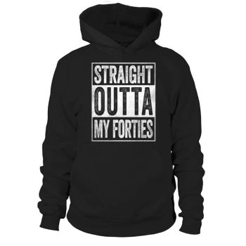 Straight Outta My Forties 50th Birthday Hoodies