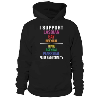 I Support Lasbian Gay Bisexual Trans Asexual Pansexual Pride And Equality Hoodies