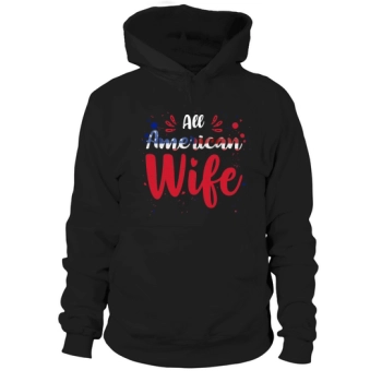All American Wife 4th Of July Hoodies