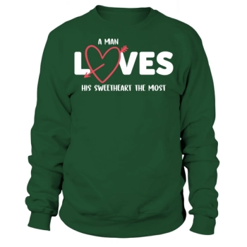 A man loves his sweetheart Sweatshirt