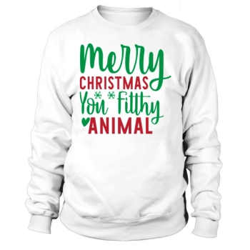 Merry Christmas You Dirty Animal Sweatshirt