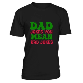 Dad jokes you mean crazy jokes