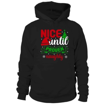 Nice Until Proven Naughty Ugly Christmas Hoodies