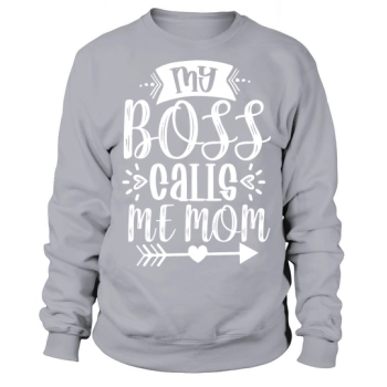 My boss calls me Mama Sweatshirt