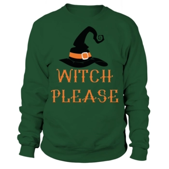 Witch Please Witch Hat Halloween Sweatshirt