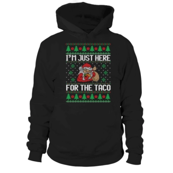 Just Here for the Taco Hoodies