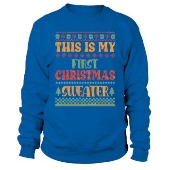 This is my first Christmas Sweatshirt