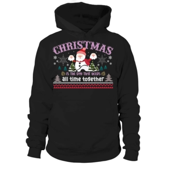 Christmas is the day that brings all time together Hoodies