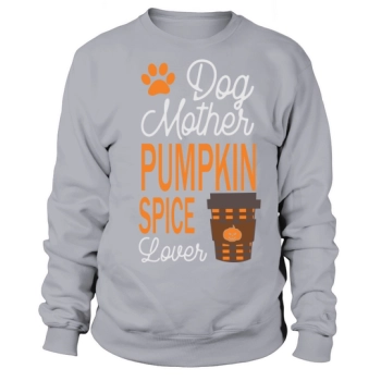 Halloween Dog Mother and Pumpkin Spice Lover Sweatshirt