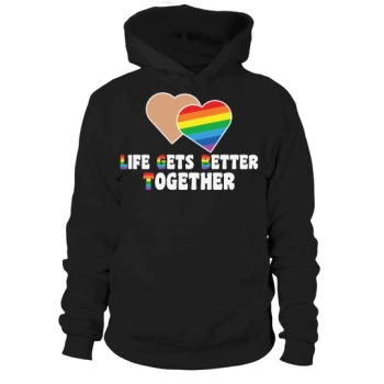 Life Gets Better Together Hoodies