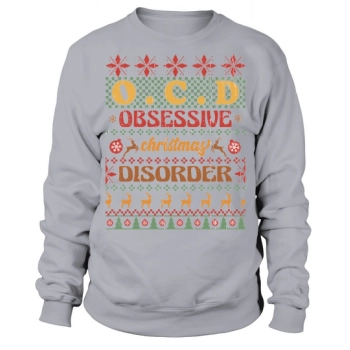 OCD Obsessive Compulsive Christmas Disorder Sweatshirt