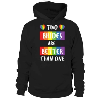 Two Brides Are Better Than One Hoodies