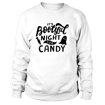 Halloween Quotes Its Bootiful Night For Candy Sweatshirt