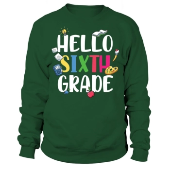 back to school Hello 6th Grade Sweatshirt