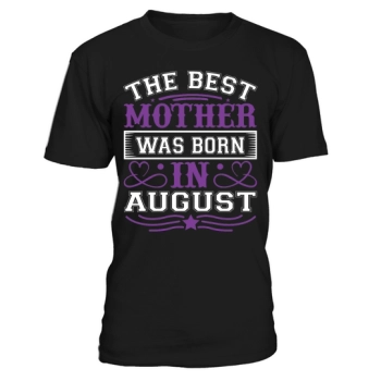 The best mom was born in August