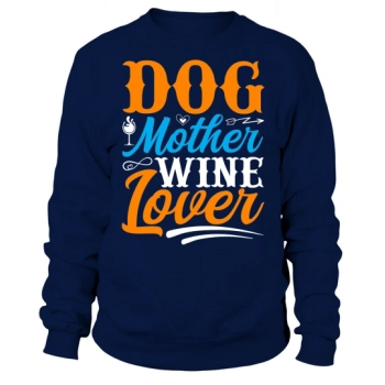 Dog Mother Wine Lover Sweatshirt