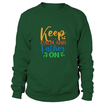 Keep your cool and be a dad Sweatshirt