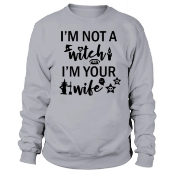 Not Witch Im Your Wife Sweatshirt