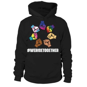 We Rise Together LGBTQ Pride Hoodies