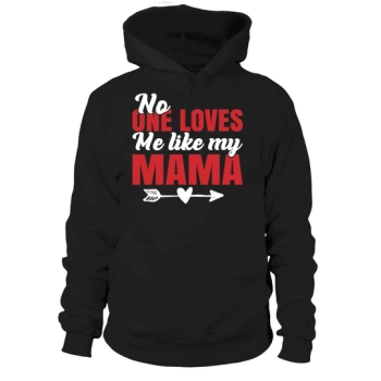 Nobody loves me like my mommy Hoodies