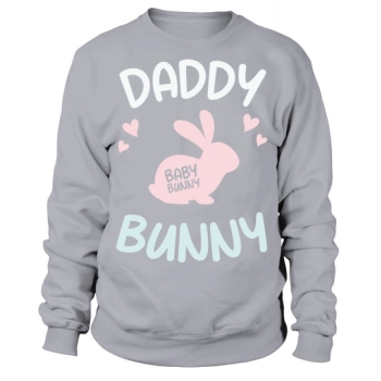 Bunny Bunny Bunny Daddy Sweatshirt