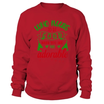 Who needs to be good when you are this adorable Ugly Christmas Sweatshirt!