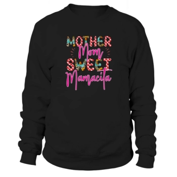 Mother Mom Sweet Mamacita Sweatshirt