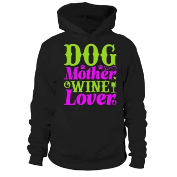 Dog Mom Wine Lover Hoodies