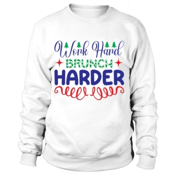 Work Hard Brunch Harder Christmas Sweatshirt