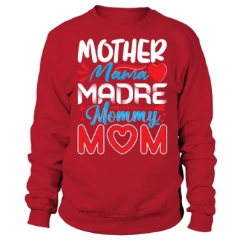 Mother Mama Madre Mommy Mom Sweatshirt