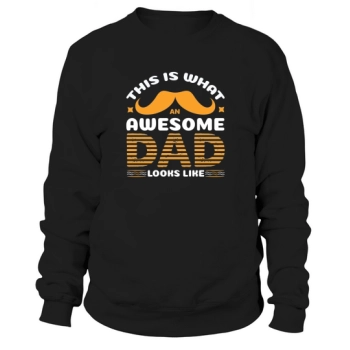 This is what a great dad looks like Sweatshirt