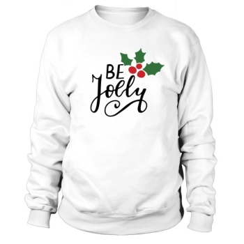 Be Jolly Funny Christmas Sweatshirt