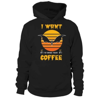 I Want To Drink Your Coffee Halloween Party Hoodies