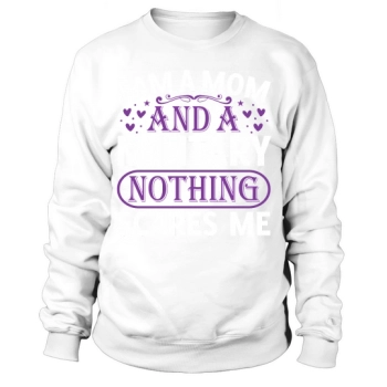 I am a mother and a soldier, nothing scares me Sweatshirt