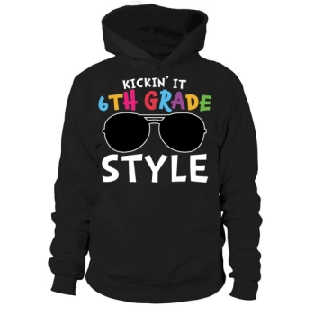 Back to School Kickinit 6th Grade Style Hoodies