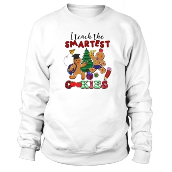 I teach the smartest cookie teacher Christmas Sweatshirt