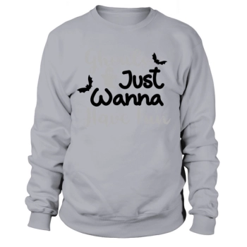 Ghouls just wanna have fun Sweatshirt