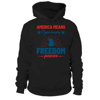 America Is Opportunity Freedom Power Hoodies