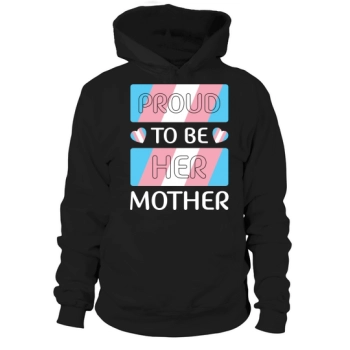 Transgender Proud Mother Trans Pride Hoodies