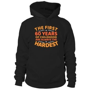 The First 60 Years 60th Birthday Hoodies