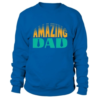 Amazing Dad Fathers Day Sweatshirt