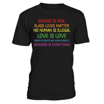 Science Is Real Black Lives Matter No Human Is Illegal Love Is Love Funny Quotes
