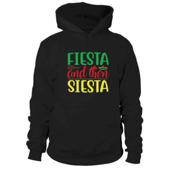Fiesta and then Siesta Hoodies