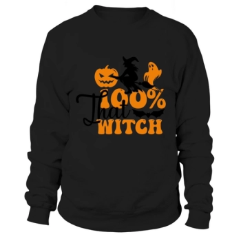 100% That Witch Halloween Halloween Sweatshirt