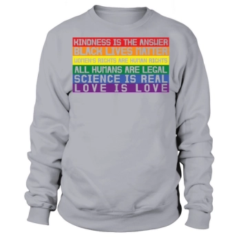 Kindness Is The Answer Love Is Love LGBT Sweatshirt