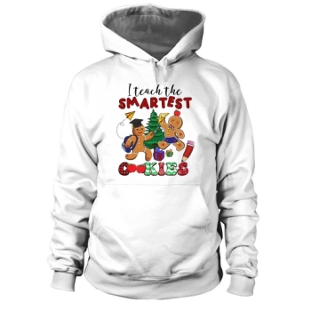 I teach the smartest cookie teacher Christmas Hoodies