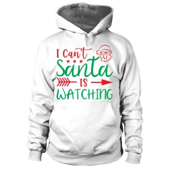 I Cannot See Santa Claus Hoodies